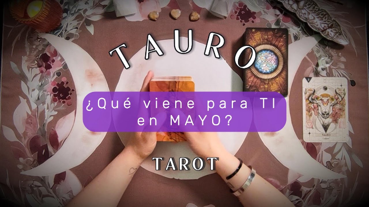 ♉ TAURO 🔮 ¿Qué te trae #MAYO? #Tauro #Tarot - YouTube
