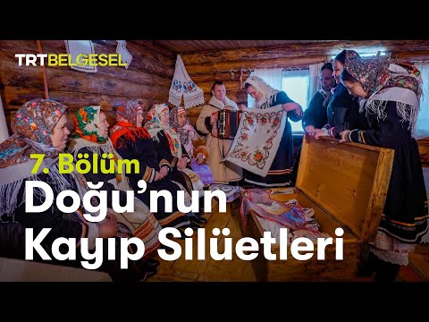 Doğu'nun Kayıp Silüetleri | Çuvaş Türkleri | TRT Belgesel