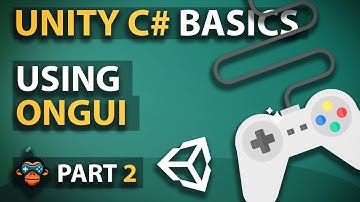 Unity C# Basics - Part 2 - Using OnGUI