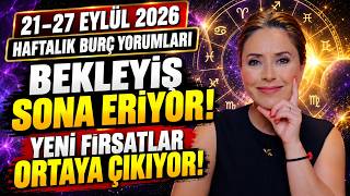 21 - 27 Eylül 2026 Haftalık Burç Yorumları Aşk, Para Ve Kariyerde Yeni Fırsatlar Ortaya Çıkıyor Resimi