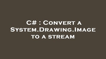 C# : Convert a System.Drawing.Image to a stream