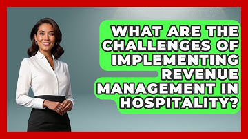 What Are the Challenges of Implementing Revenue Management in Hospitality?