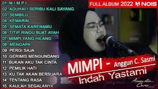 2022 !!! FULL ALBUM TERBARU INDAH YASTAMI - MIMPI [ANGGUN C SASMI]