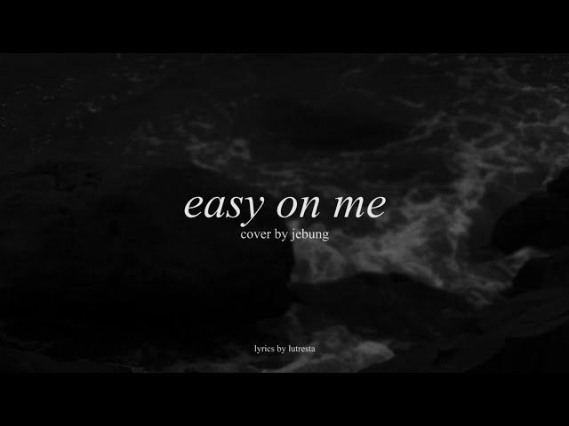Adele - Easy On Me Cover By Jebung class=