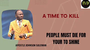 Time to Kill by Apostle Johnson Suleman | Manifestion of the sons of God #inspireyourday