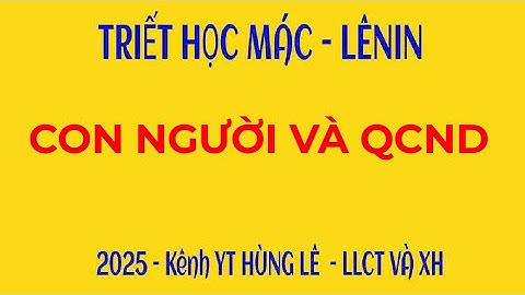 [31] Con người và quần chúng nhân dân, lãnh tụ (Chương 3 - CNDV lịch sử)