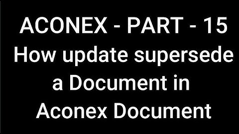 ACONEX - PART - 15 I How update supersede a Document in  Aconex Documents