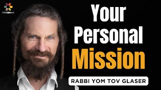 Discover Your Personal Mission In Life  Rabbi Yom Tov Glaser