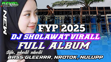 DJ FULL ALBUM SHOLAWAT TERBARU 2025‼️ BAS GLER HOREG, NROTOK MBEDIL ANDALAN CEK SOUND 2025❗