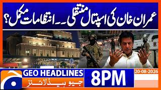 Imran Khan - Adiala Jail to Hospital | 8PM Headline Geo News | 20th Aug 2026