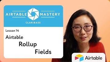 Lesson 14 - Airtable Rollup Fields | Airtable Mastery by Claribase