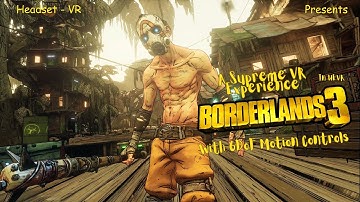 Borderlands 3 in UEVR with 6DoF Motion Controls is a Supreme VR Experience!