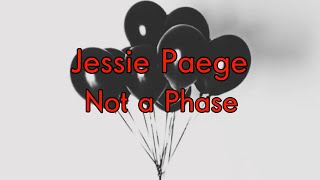 Jessie Paege - Not a Phase (lyrics)