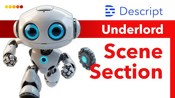 NEW Scene Section in Descript Underlord