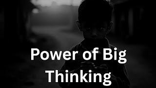 Power of Thinking Big - Story of a Poor Boy With Empty Pockets | Powerful Motivational Story