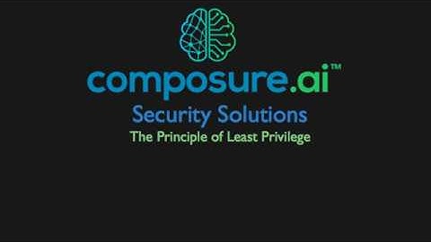 The Principle of Least Privilege - Composure.ai