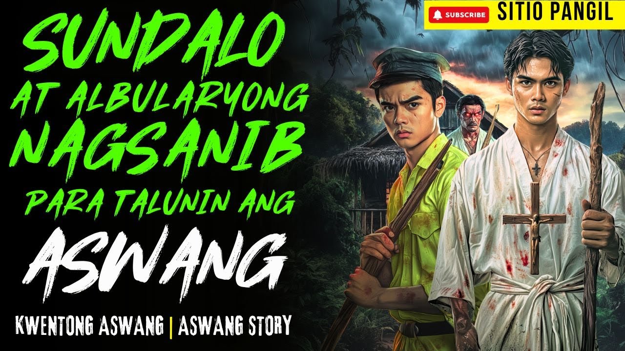 SUNDALO AT ALBULARYO NILIGTAS ANG BARYO SA MGA ASWANG | Kwentong Aswang | True Story