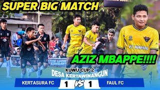 BIG MATCH‼️AZIZ MBAPPE‼️FAUL FC VS KARTAS FC || KUWU CUP 2 KERTAWINANGUN 2025