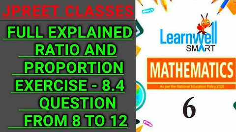 #class6 #learnwell chapter 8 #ratioandproportion #notes exercise 8.4 question 8,9,10,11,12 #jpreet