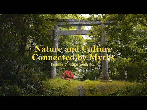 Nature and Culture Connected by Myths, Daisen-Oki National Park, Japan