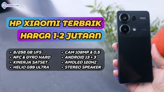 7 REKOMENDASI HP XIAOMI 1-2 JUTAAN TERBAIK 2024