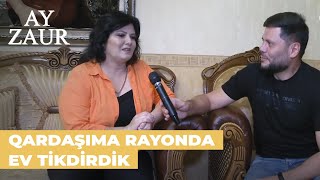 Ay Zaur Aşıq Zülfiyyə 2 Bacıma Ev Hədiyyə Etmişəm