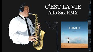 C'EST LA VIE - Khaled - Alto Sax RMX - Skor gratis
