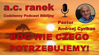 1879. Bóg wie czego potrzebujemy! - Pastor Andrzej Cyrikas #chwe #andrzejcyrikas