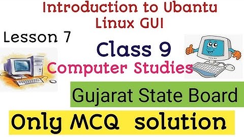 Class 9 Computer studies   Only MCQ  solution for lesson 7 introduction to Ubuntu
