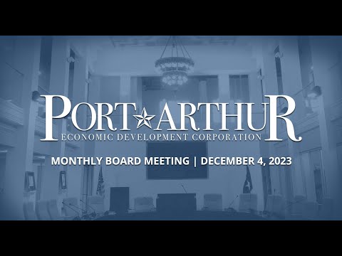 Port Arthur EDC | December 4, 2023 Meeting