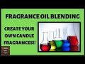 Fragrance Oil Blending - Create Your Own Candle Fragrance!