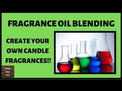 Fragrance Oil Blending - Create Your Own Candle Fragrance!