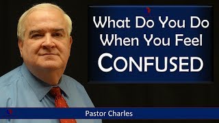 God’s Word About Feeling Confused and Prayer For Clarity