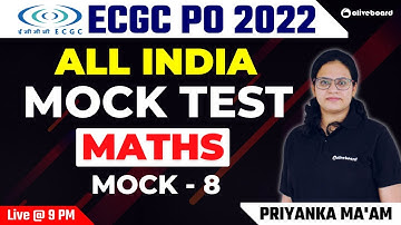 ECGC PO Preparation 2022 | All India Mock Test | Maths | Mock - 8 | By Priyanka Ma