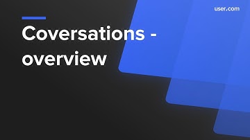 Conversations in user.com - overview