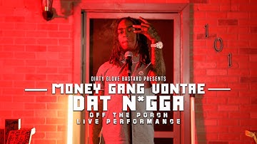 MoneyGangVontae "Dat Nxgga" (Off The Porch Live Performance)
