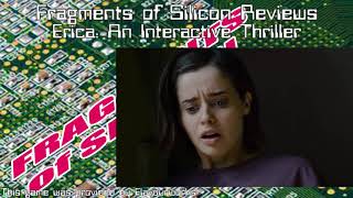 Fragments of Silicon Reviews: Erica: An Interactive Thriller