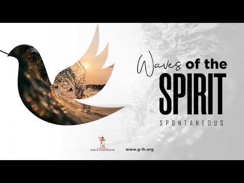 Waves of the Spirit | Spontaneous song | Lyric Video | March 5, 2021 || Ita Udoh || GLH Music