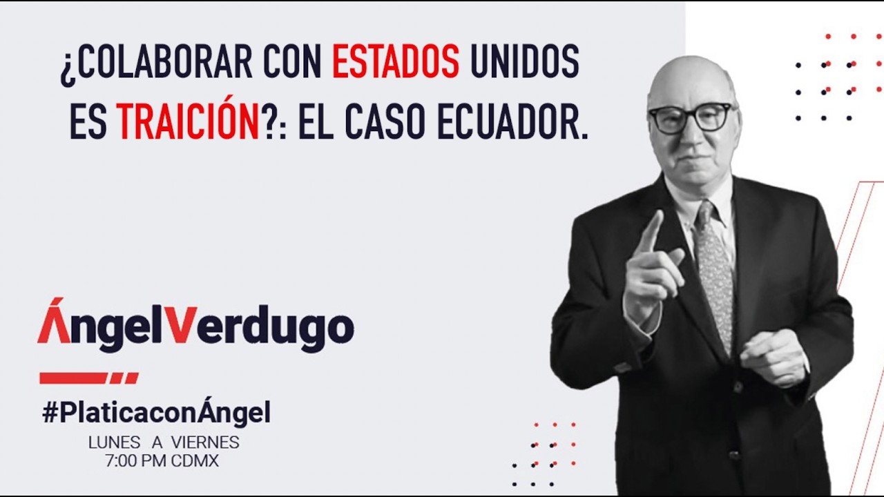 ¿Colaborar con Estados Unidos es traición?: El caso Ecuador. 4/3/26