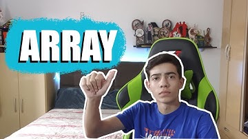 O que é um ARRAY ? Como utilizar ?