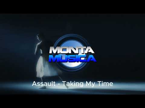 Assault - Taking My Time