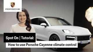 How to use Porsche Cayenne climate control | Tutorial | Spot On