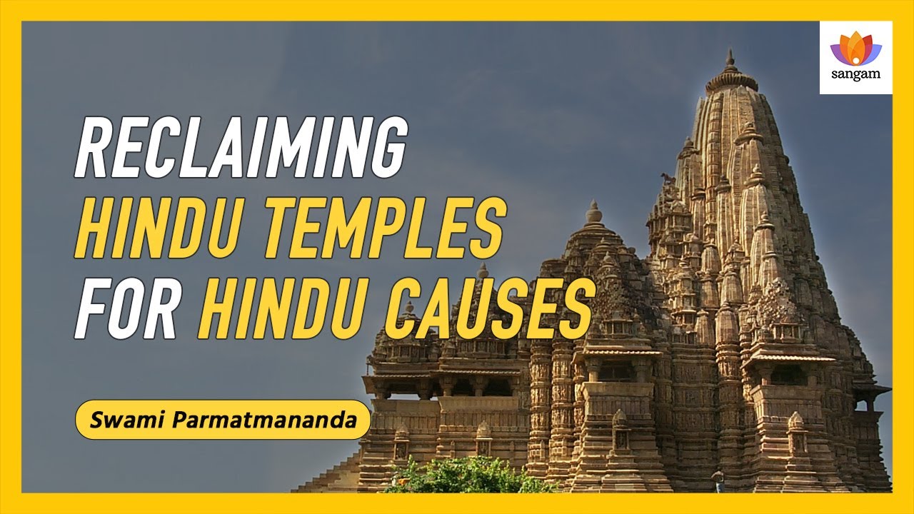 Reclaiming Hindu temples for Hindu causes | Swami Parmatmananda Saraswati | 