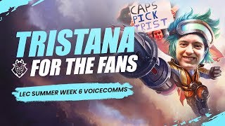 Tristana for the Fans | LEC Summer 2019 Week 6 Voicecomms
