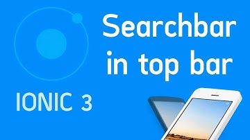 Ionic 3 Tutorial #12 toggle Searchbar in actionbar