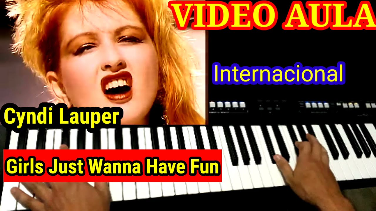 Video Aula Girls Just Wanna Have Fun ( Internacional ) no Teclado
