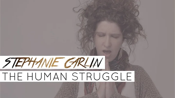 Stephanie Carlin - "The Human Struggle" (Official ...