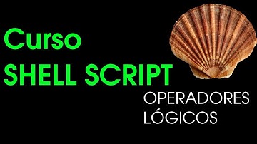 OPERADORES LÓGICOS - Shell Script