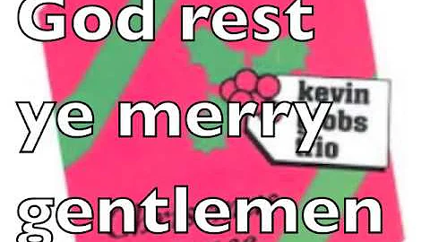 God Rest Ye Merry Gentleman  - Kevin Gibbs Trio