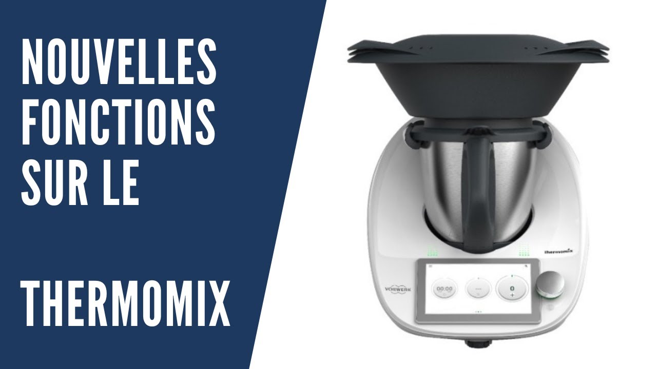 Nouvelle fonction sur le Thermomix TM6 YouTube